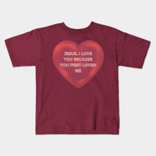 JESUS I LOVE YOU Kids T-Shirt